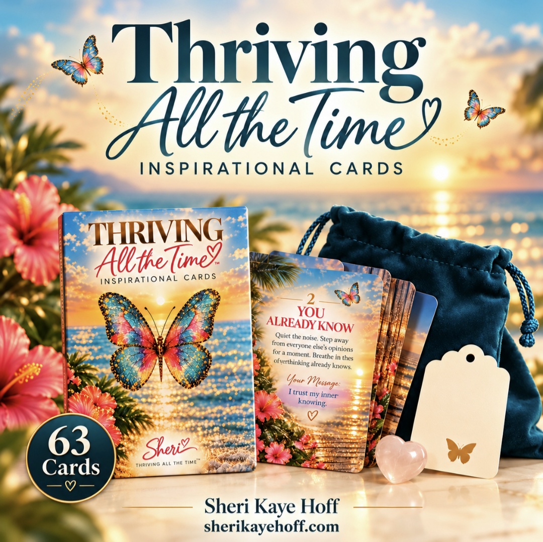 Thriving All the Time inspirational card deck by Sheri Kaye Hoff