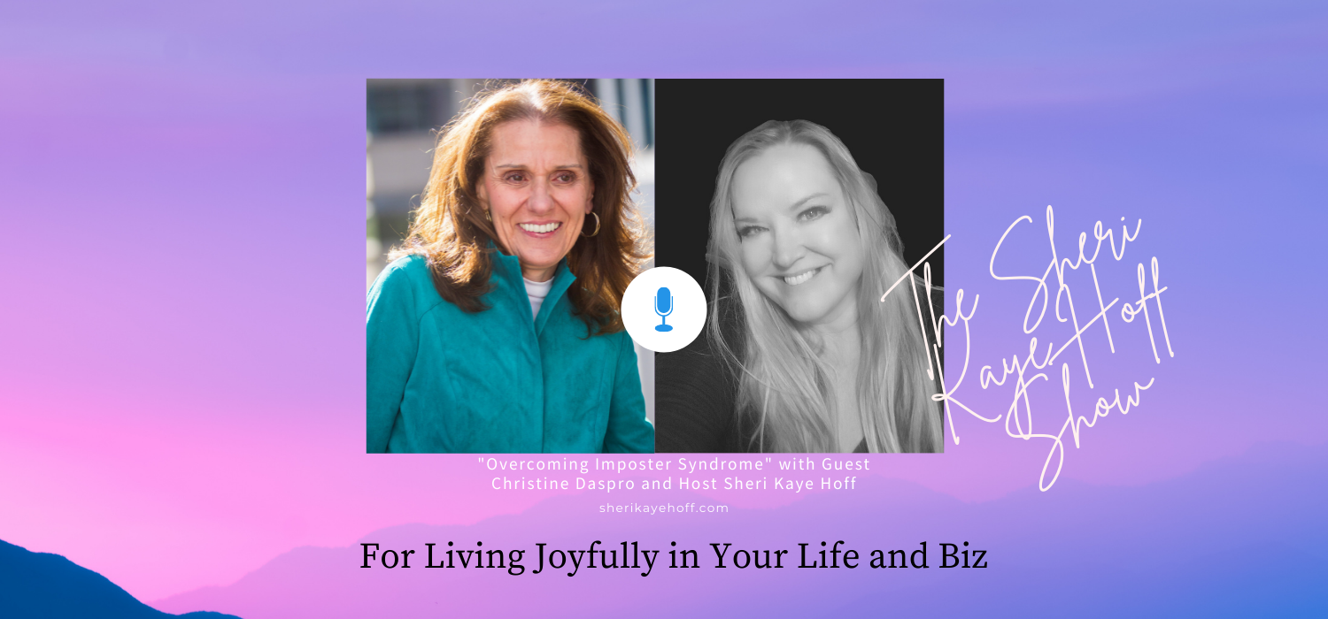 Overcoming Imposter Syndrome with Guest Christine Daspro | Sheri Kaye ...