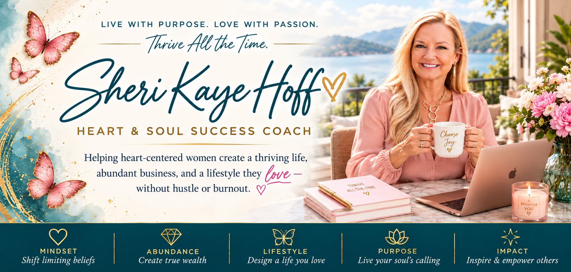 Banner for Sheri Kaye Hoff coaching: a smiling woman with a mug and laptop on a terrace overlooking the water; butterflies and inspirational text appear on the left.