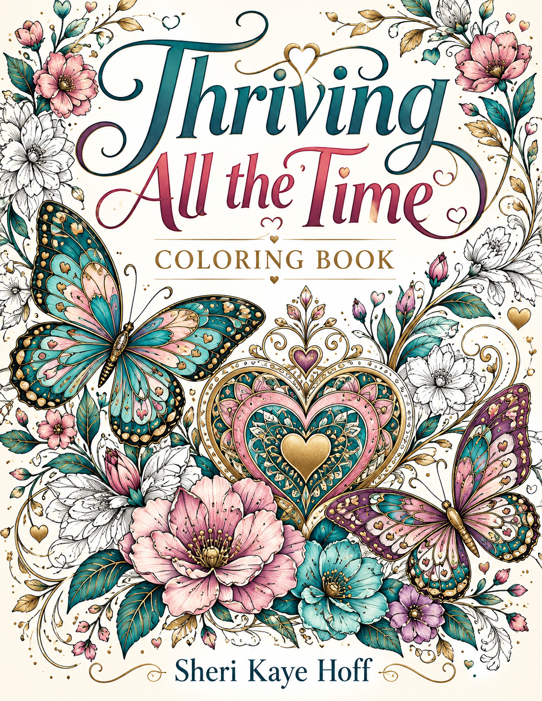 Thriving All the Time Coloring Book front cover by Sheri Kaye Hoff