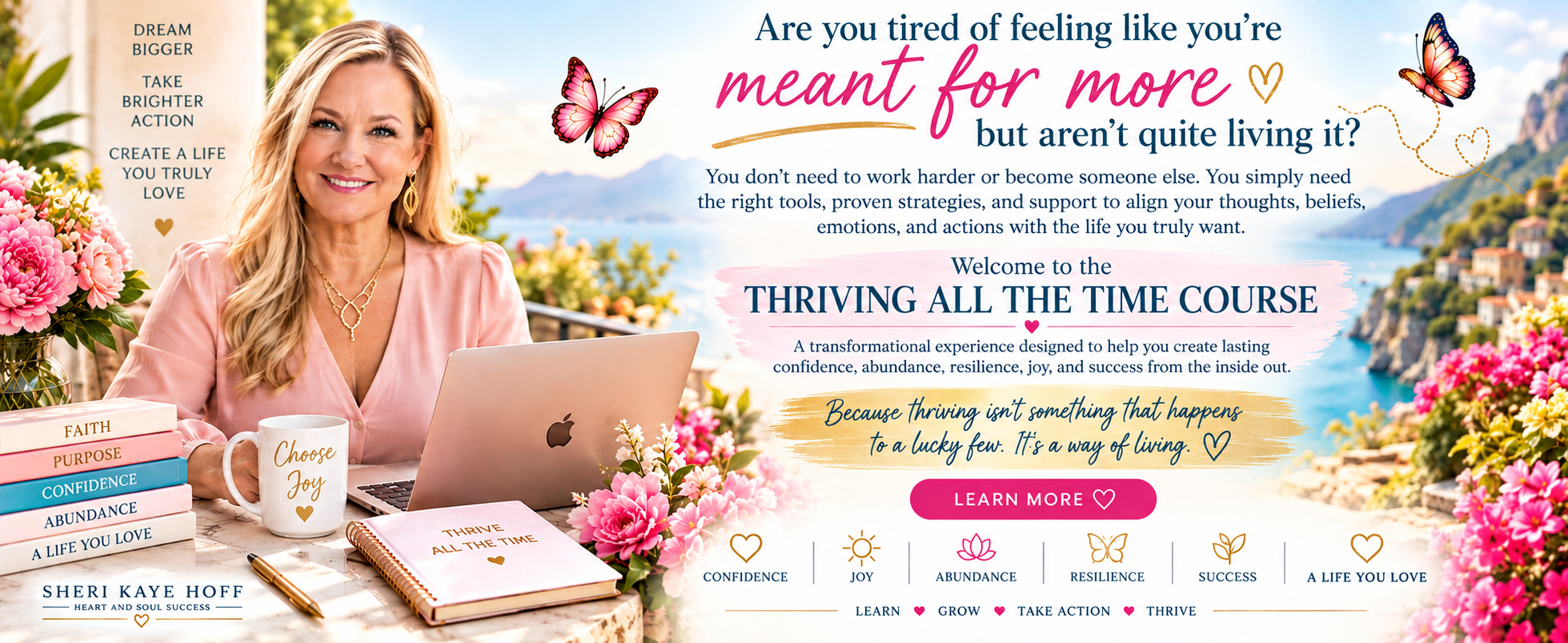 Thriving course banner | Sheri Kaye Hoff Hero banner for the Thriving All the Time Course: smiling woman at a desk with flowers and a laptop, ocean background and pink script headline